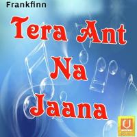 Tera Ant Na Jaana (2008)