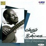 Endrum Iniyavai - Hits Of Ilaiyraaja Vol - Ii (2006) (Tamil)