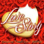 Love Story - Greatest Tamil Love Ballads (2013) (Tamil)