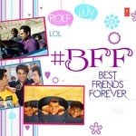 BFF - Best Friends Forever songs mp3