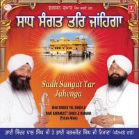 Sadh Sangat Tar JahengaSinger:Bhai Sinder Pal Singh (2009)