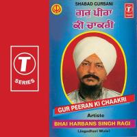 Gur Pita Ki ChakriSinger:Bhai Harbans Singh Ji (1993)