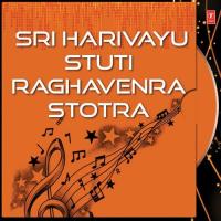 Sri Harivayu Stuti Raghavenra StotraSinger:Shri A. Dheerendrchr (2001)