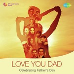 Love You Dad - Celebrating Fathers Day songs mp3