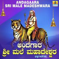 Andagaara Sri Male Madeshwara songs mp3