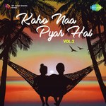 Kaho Naa Pyar Hai - Vol. 2 songs mp3