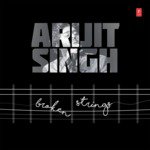 Arijit Singh Broken Strings songs mp3