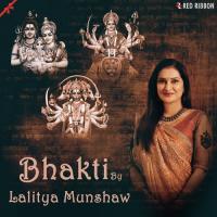 Bhakti By Lalitya Munshaw songs mp3