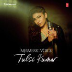Mesmeric Voice - Tulsi Kumar songs mp3