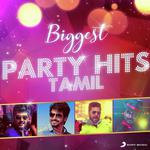 Biggest Party Hits (Tamil) songs mp3