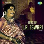 Hits of L.R. Eswari - Tamil (2016) (Tamil)