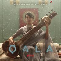 Qala (Music From The Netflix Film) songs mp3